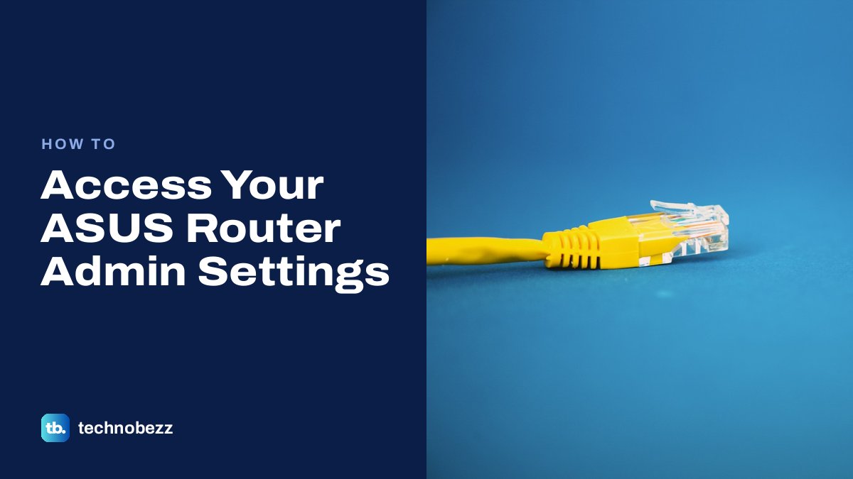 How to Access Your ASUS Router Admin Settings | Technobezz