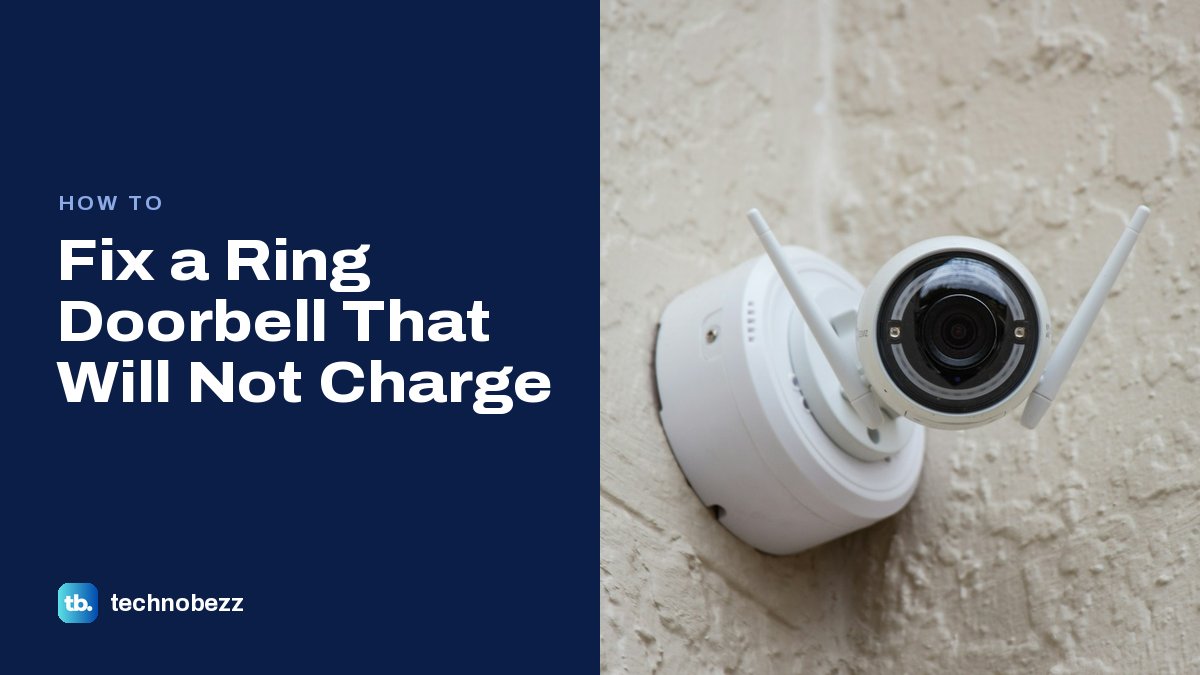 How to Fix a Ring Doorbell That Will Not Charge | Technobezz
