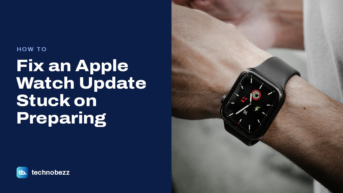 How to Fix an Apple Watch Update Stuck on Preparing
