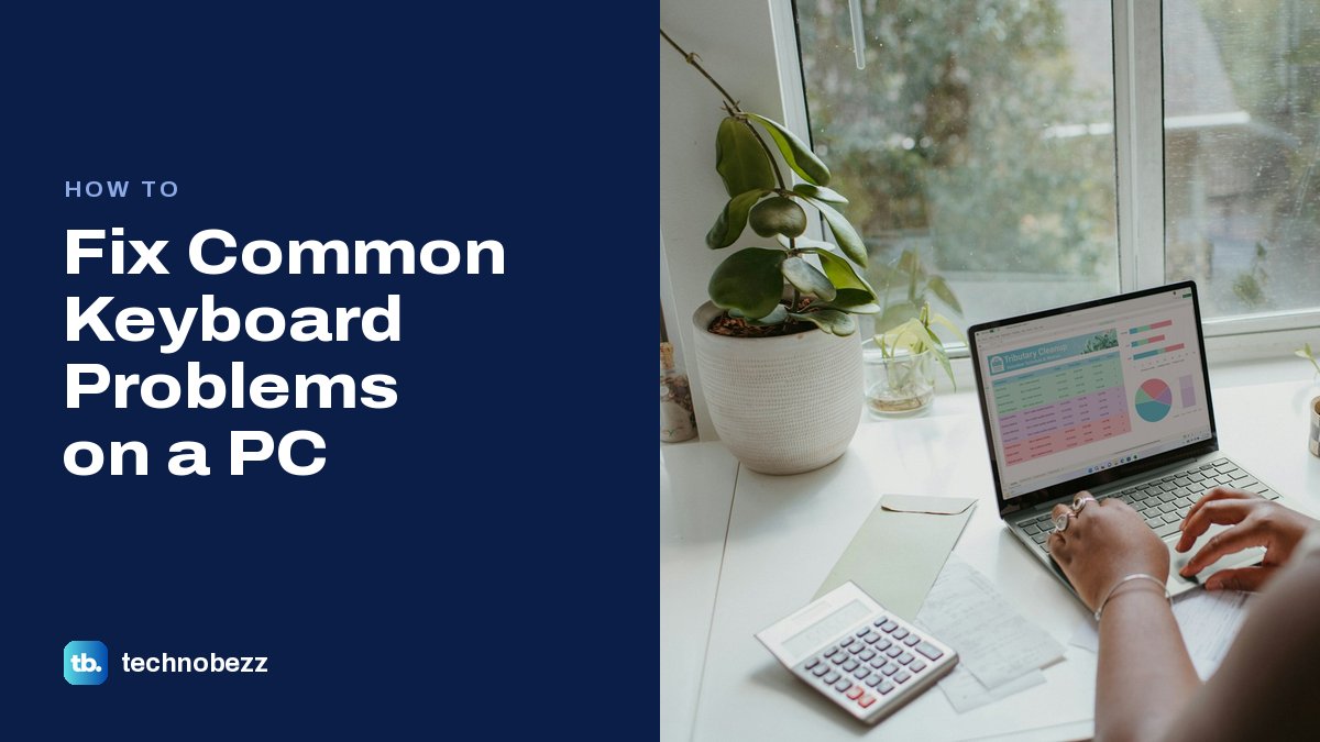 How to Fix Common Keyboard Problems on a PC | Technobezz
