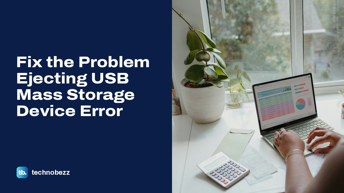 Fix the Problem Ejecting USB Mass Storage Device Error | Technobezz