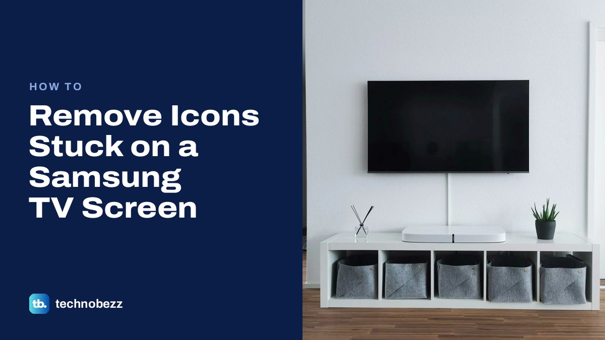 How to Remove Icons Stuck on a Samsung TV Screen | Technobezz