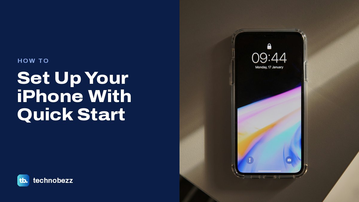How to Set Up Your iPhone With Quick Start | Technobezz