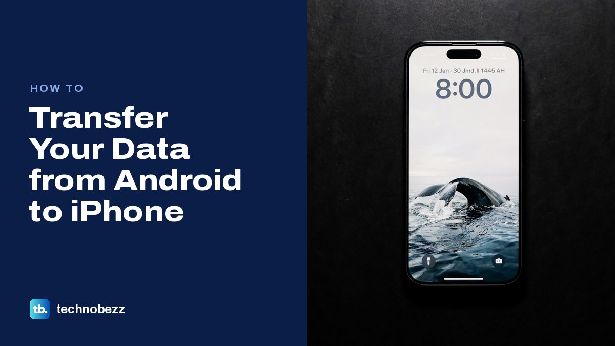 How to Transfer Your Data from Android to iPhone
