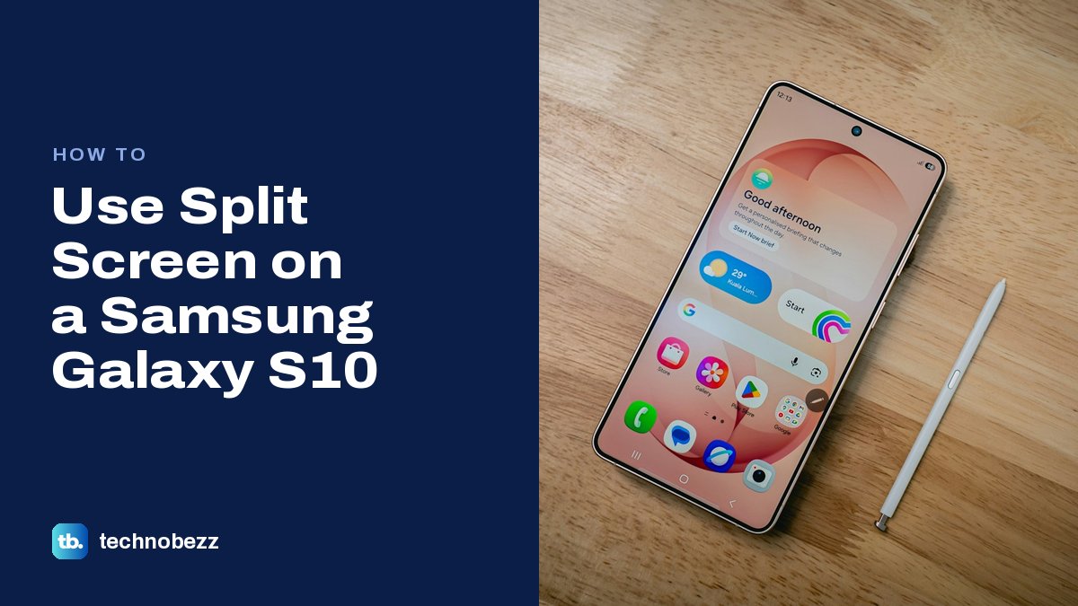 How to Use Split Screen on a Samsung Galaxy S10 | Technobezz