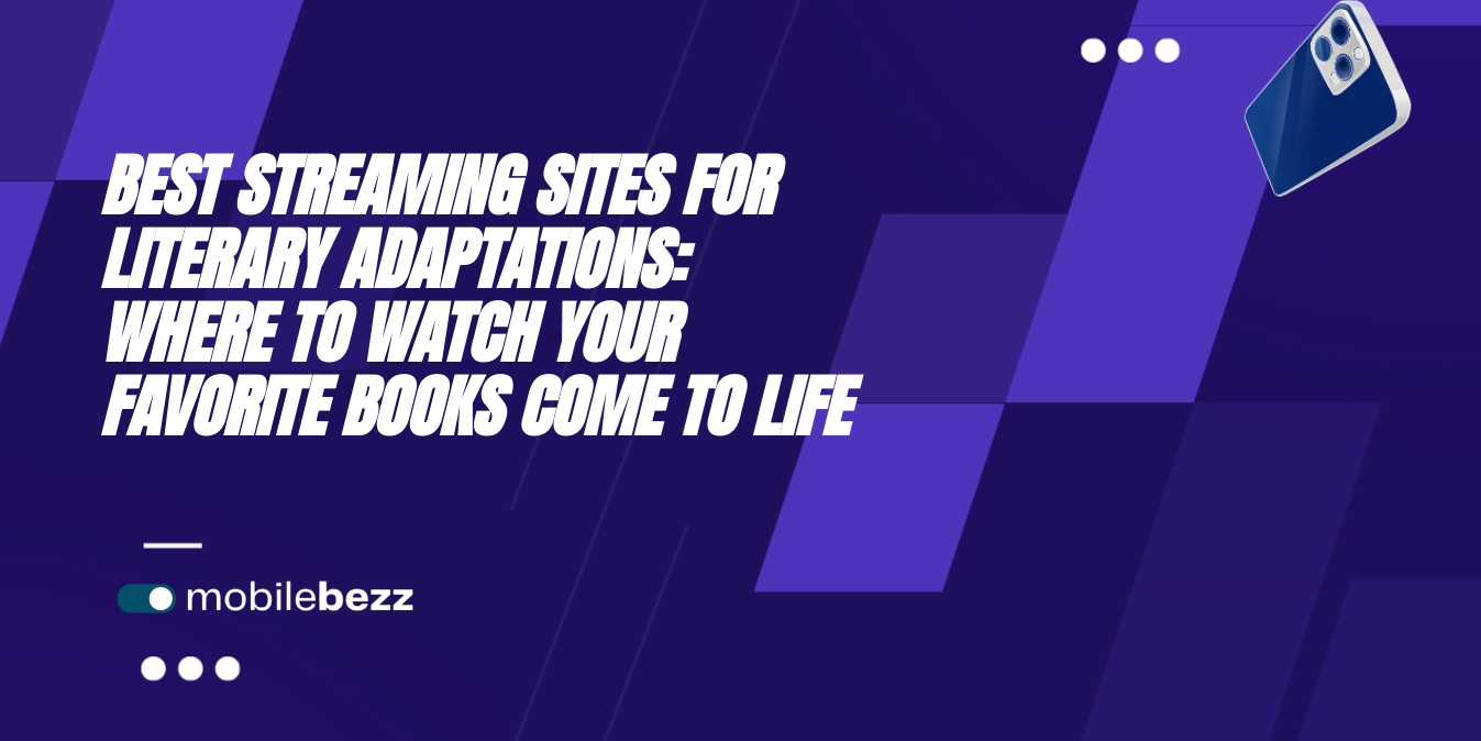 Best Streaming Sites For Literary Adaptations Where To Watch Your
