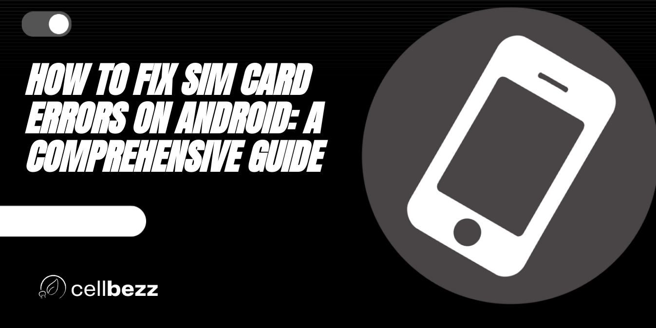 How To Fix Common Sim Card Errors On Android