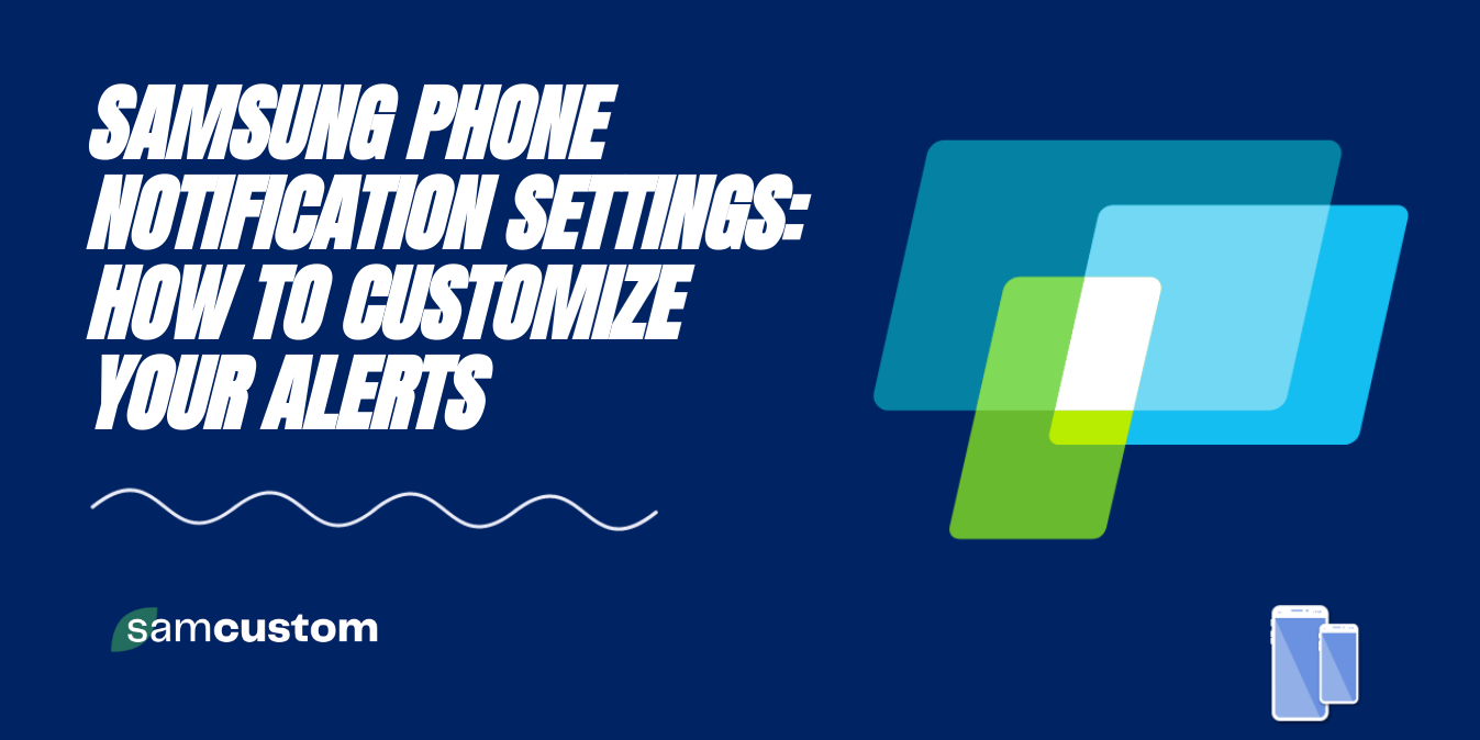 Samsung Phone Notification Settings How To Customize Your Alerts