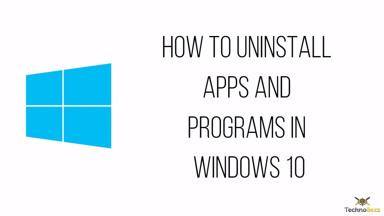 How To Uninstall Apps And Programs In Windows 10