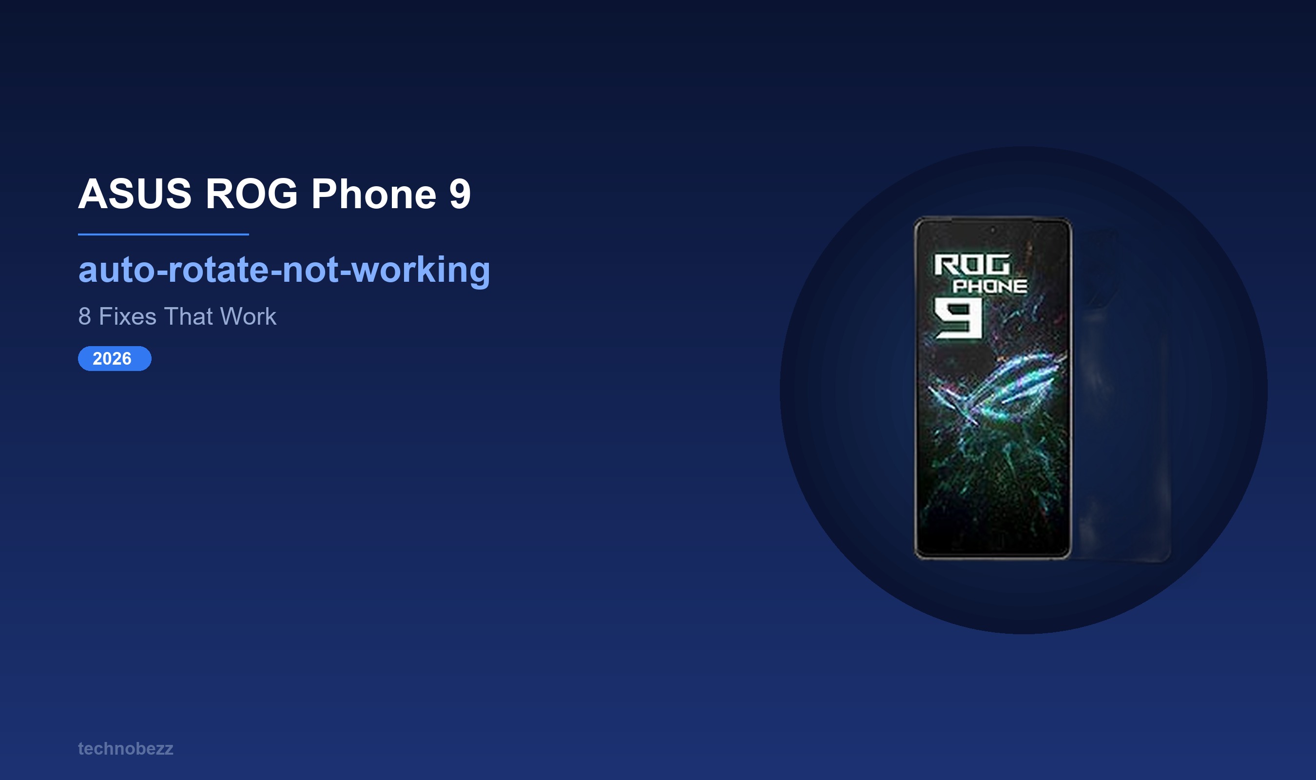 ASUS ROG Phone 9 Screen Won't Rotate (8 Fixes) | Technobezz