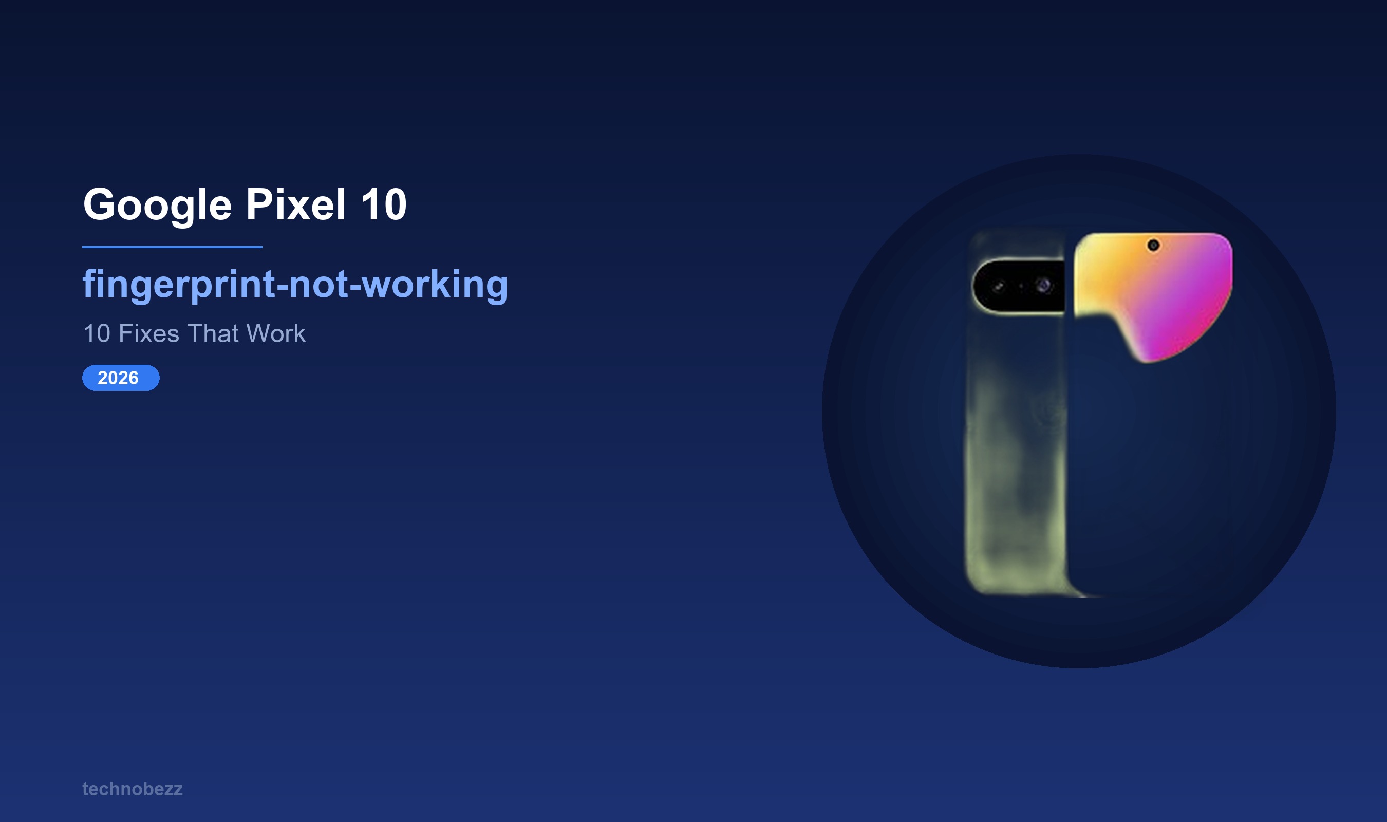 Google Pixel 10 Fingerprint Scanner Not Working? 10 Fixes (2026 ...