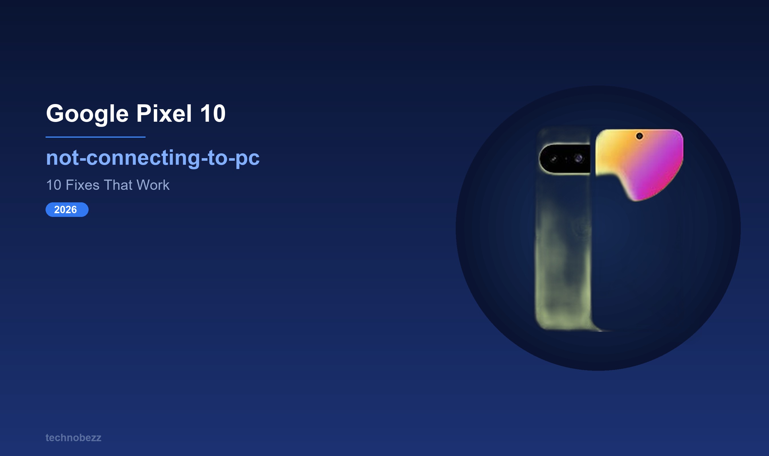 Google Pixel 10 Not Detected by Computer? Here's the Fix | Technobezz