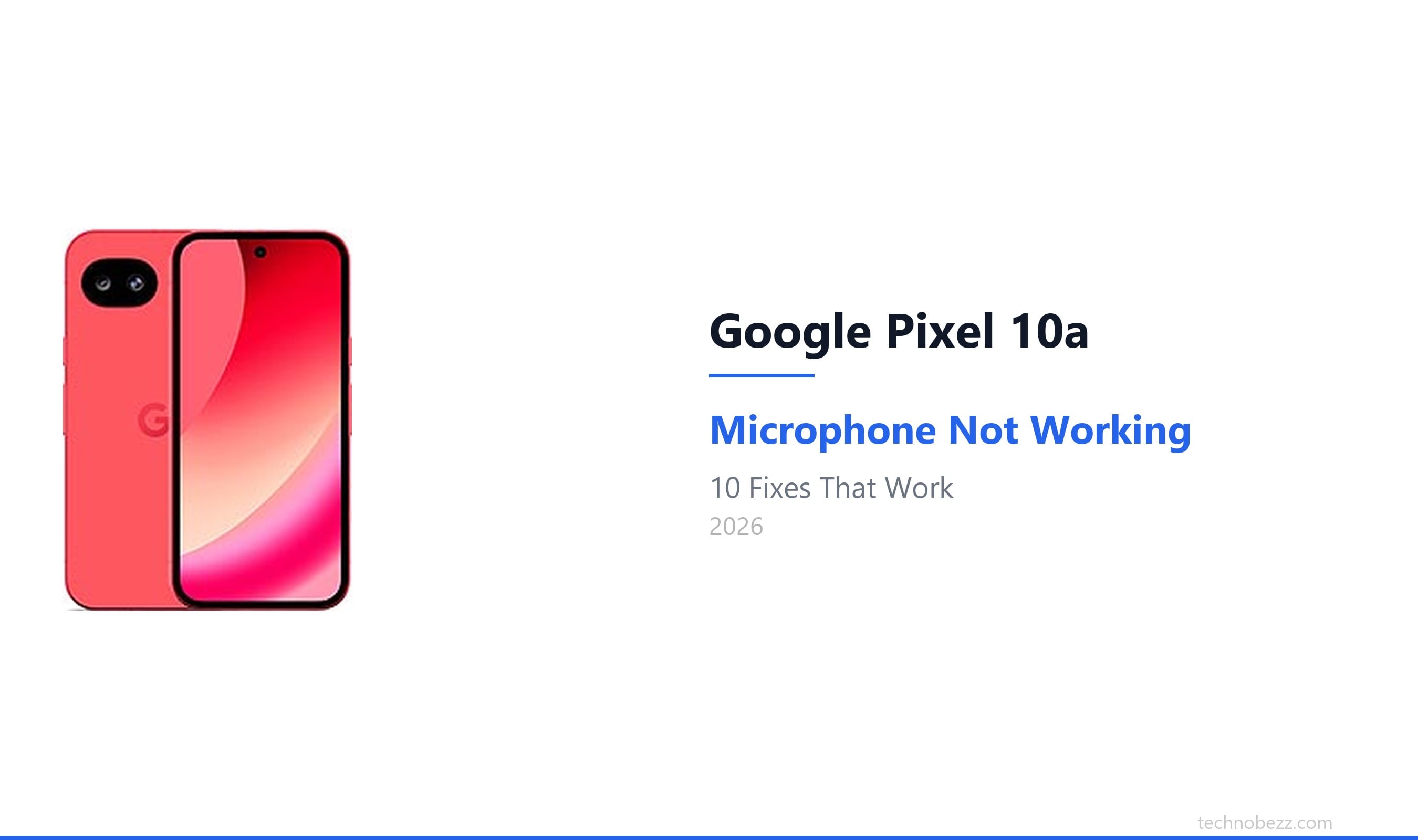 Google Pixel 10a Microphone Issues (10 Fixes That Work) | Technobezz