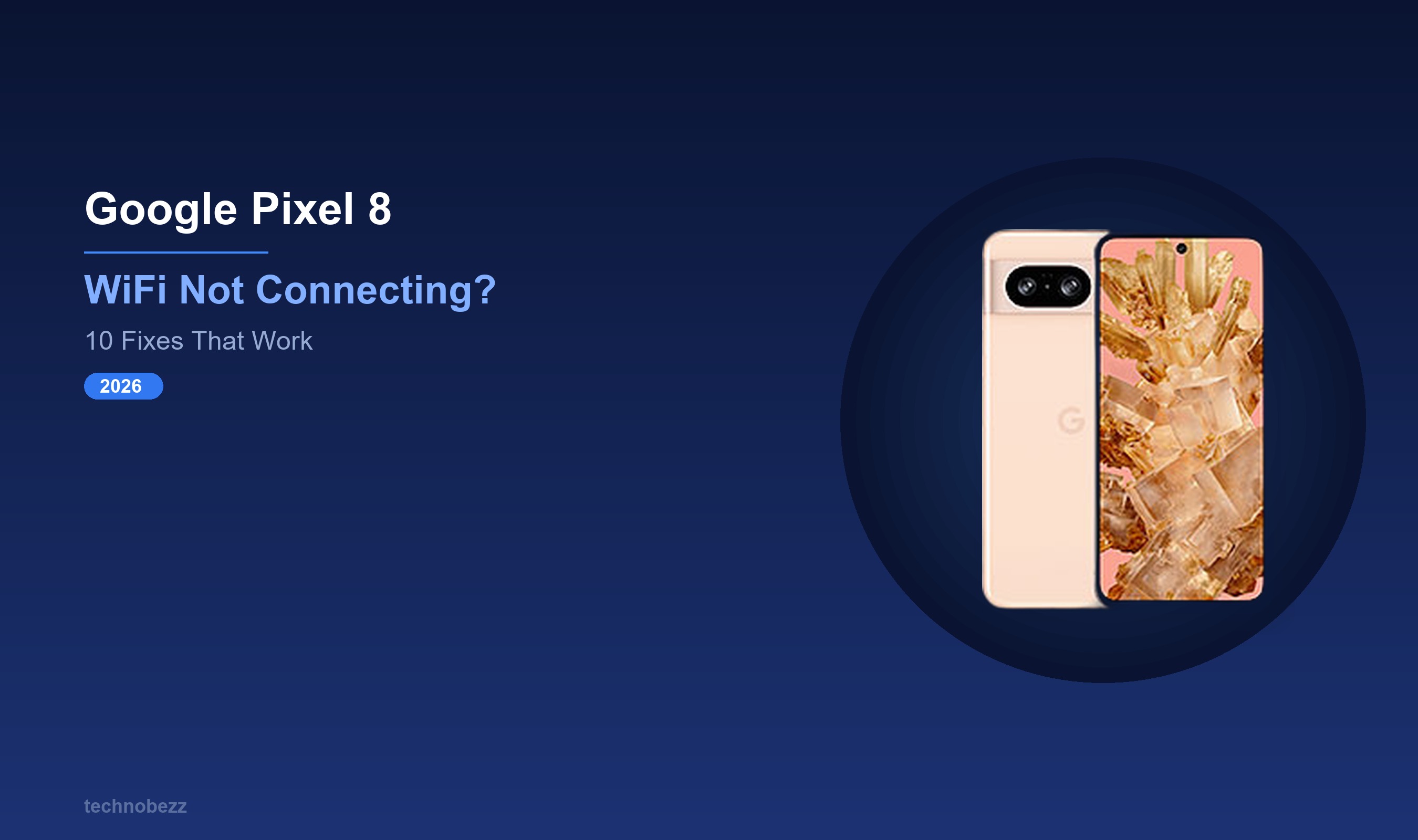 Google Pixel 8 Won't Connect to WiFi (10 Fixes) | Technobezz