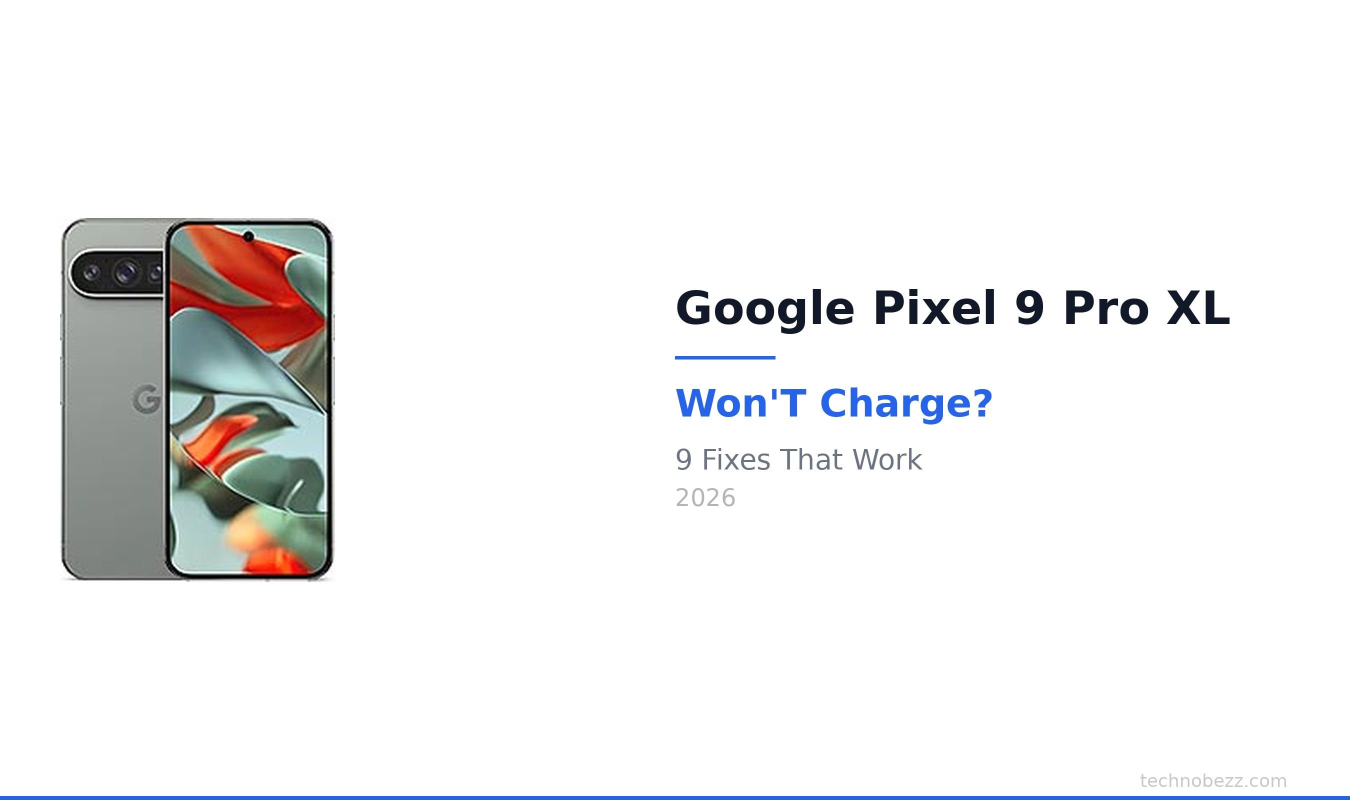 Google Pixel 9 Pro XL Won't Charge (9 Ways to Fix It) | Technobezz
