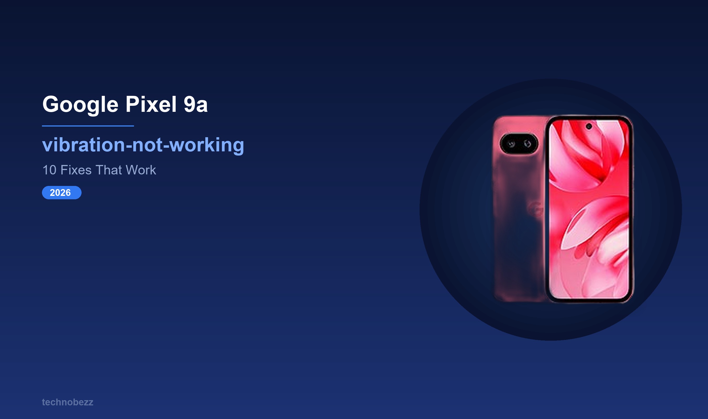 Google Pixel 9a Vibration Not Working? 10 Fixes (2026)