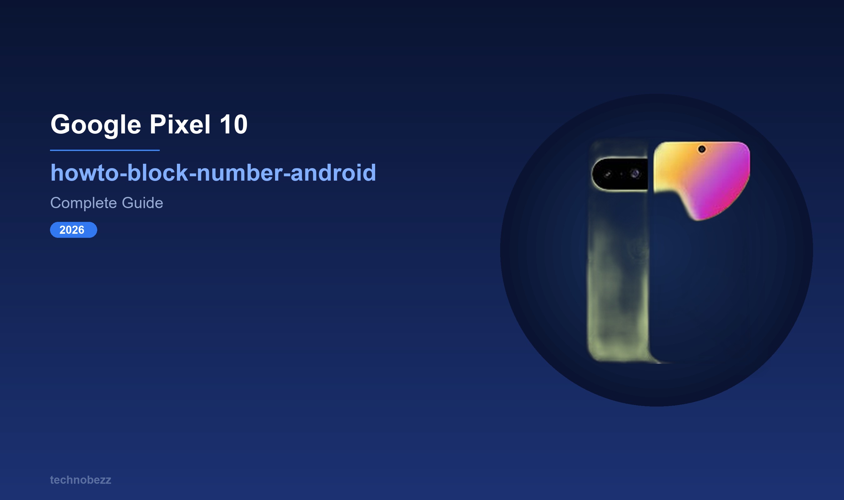 How to Block Spam Calls on Google Pixel 10 | Technobezz