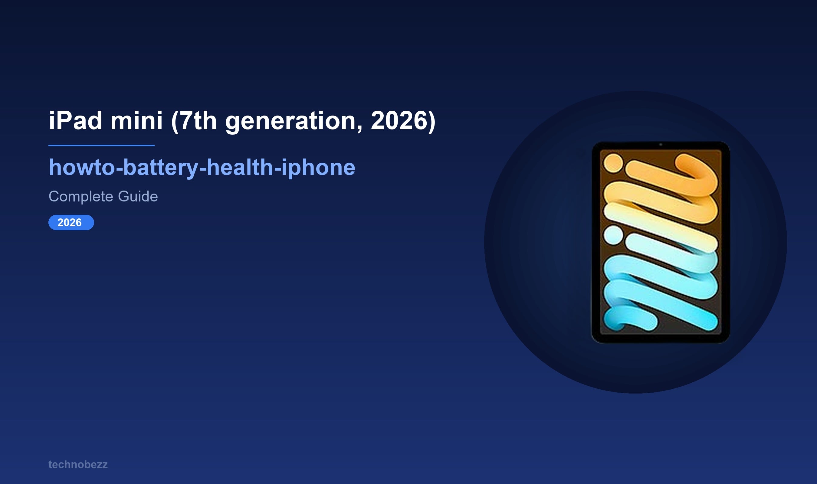 iPad mini (7th generation, 2026) Battery Health Guide (2026) | Technobezz