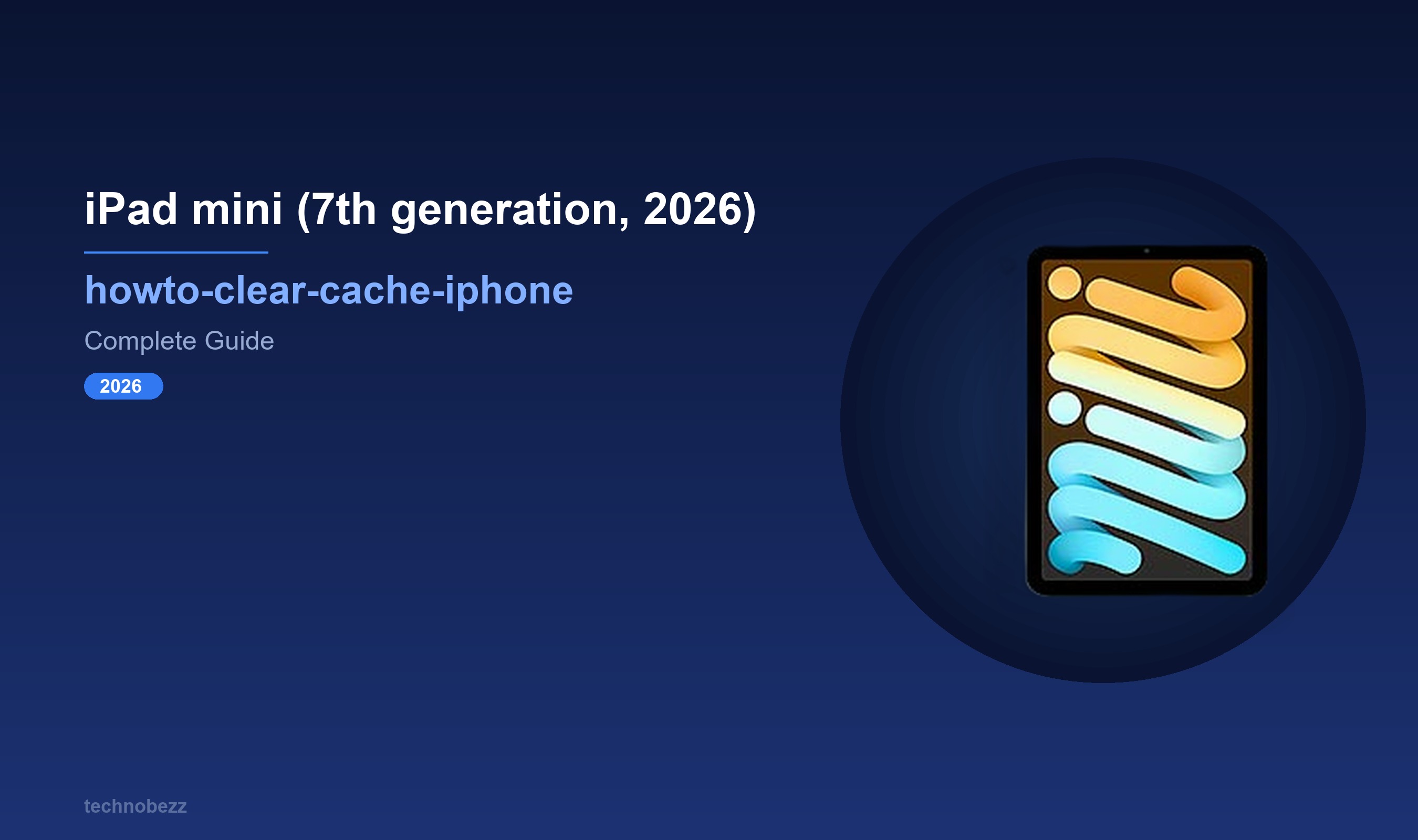 Free Up Space on iPad mini (7th generation, 2026): Clear Cache | Technobezz