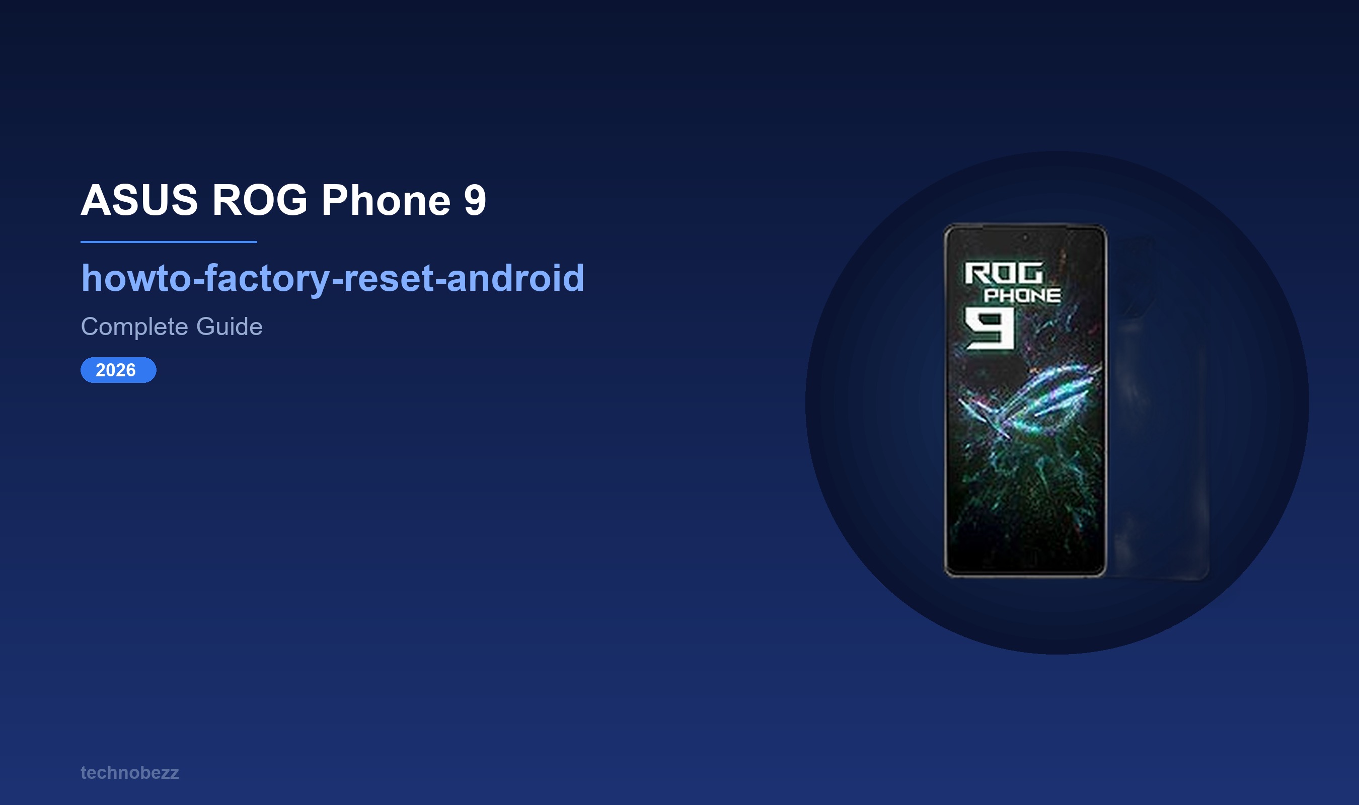 Factory Reset ASUS ROG Phone 9: Settings and Recovery | Technobezz