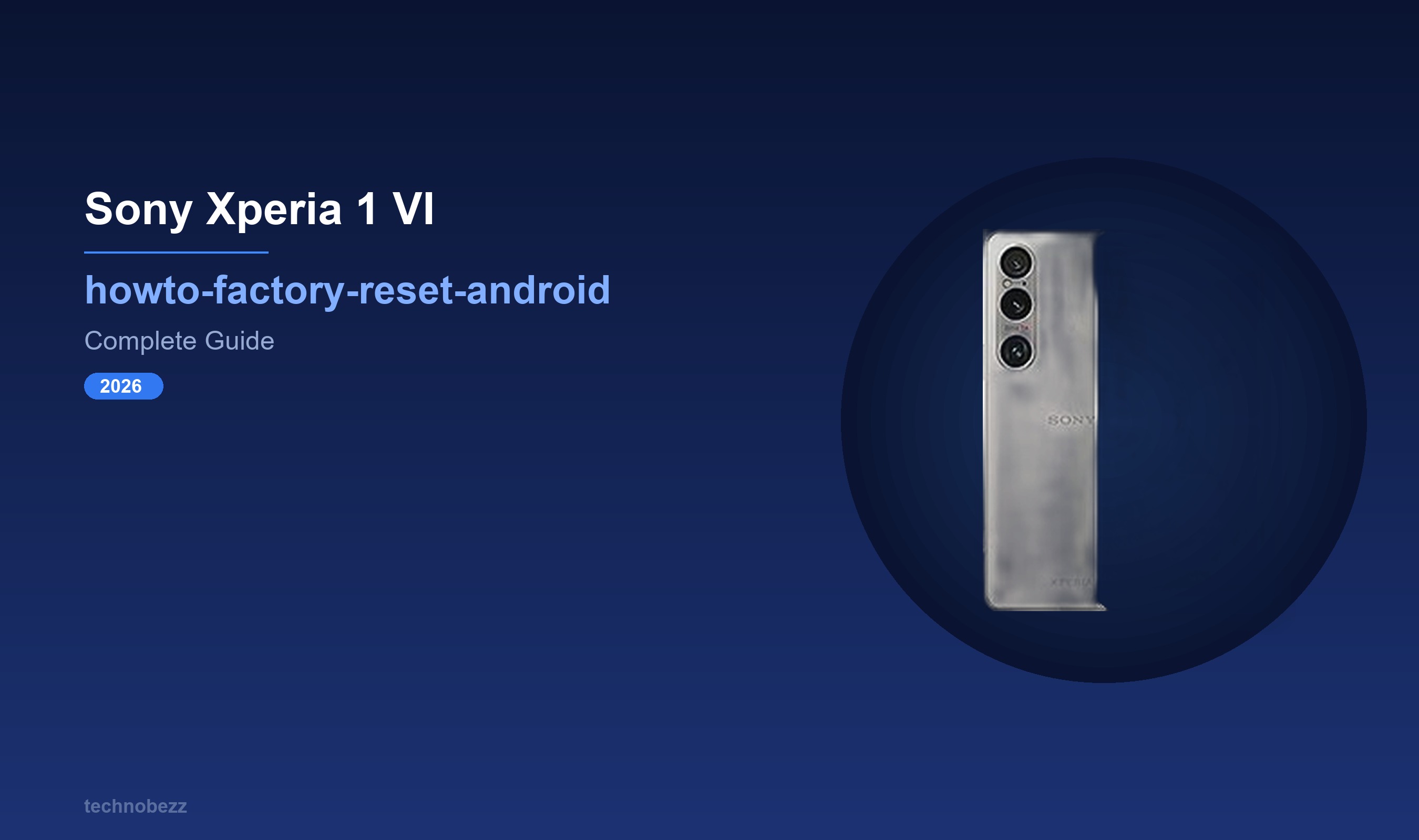 Sony First Factory How to Factory Reset Your Sony Xperia 1 VI | Technobezz