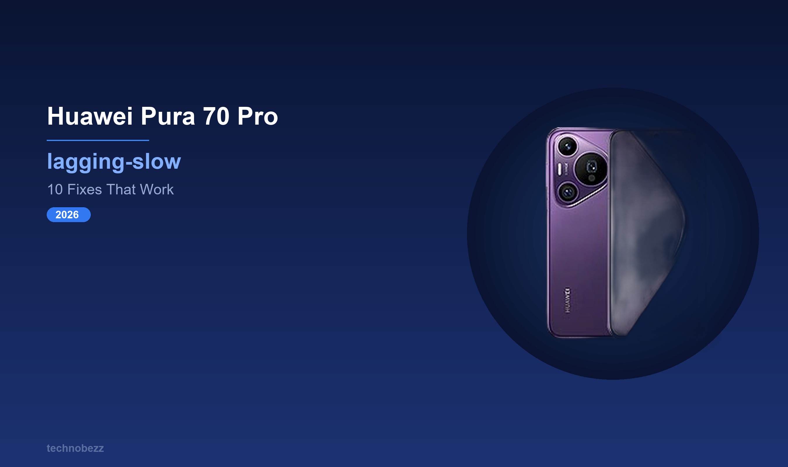 How to Fix a Slow Huawei Pura 70 Pro 10 Fixes
