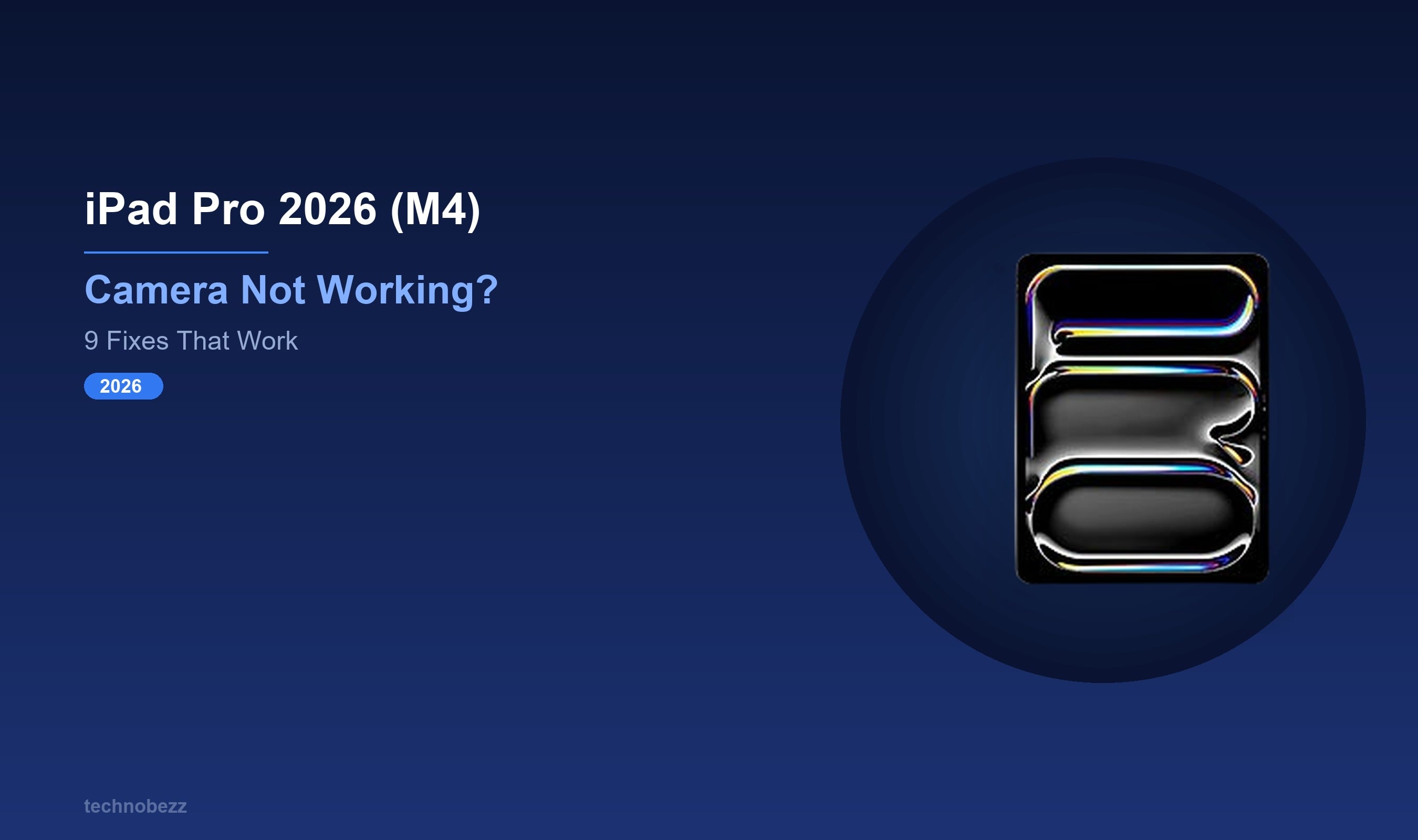 iPad Pro 2026 (M4) Camera Not Working (9 Fixes)