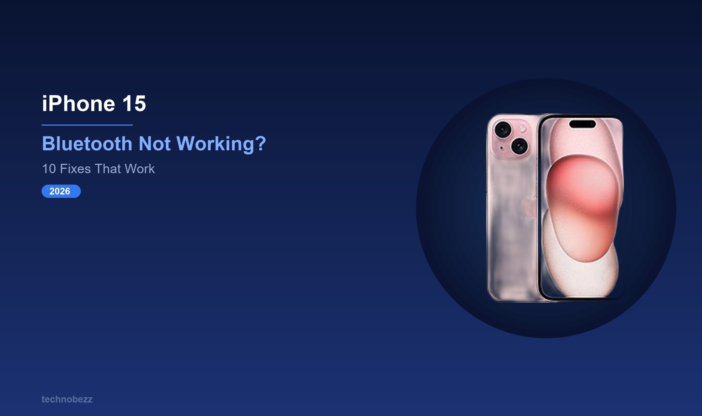 Why iPhone 15 Bluetooth Won't Connect and How to Fix It | Technobezz