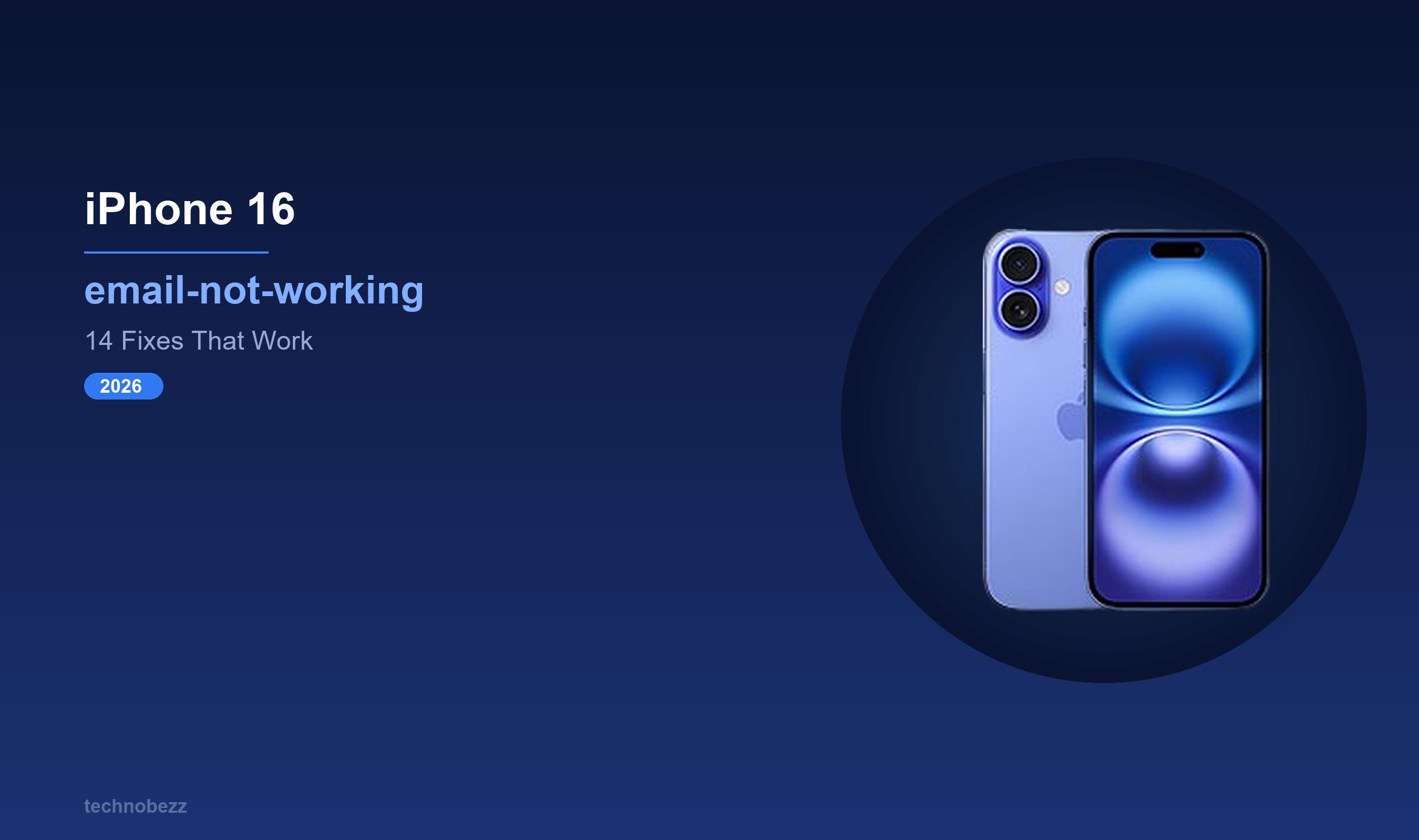 iPhone 16 Email Not Working? 14 Fixes (2026) | Technobezz