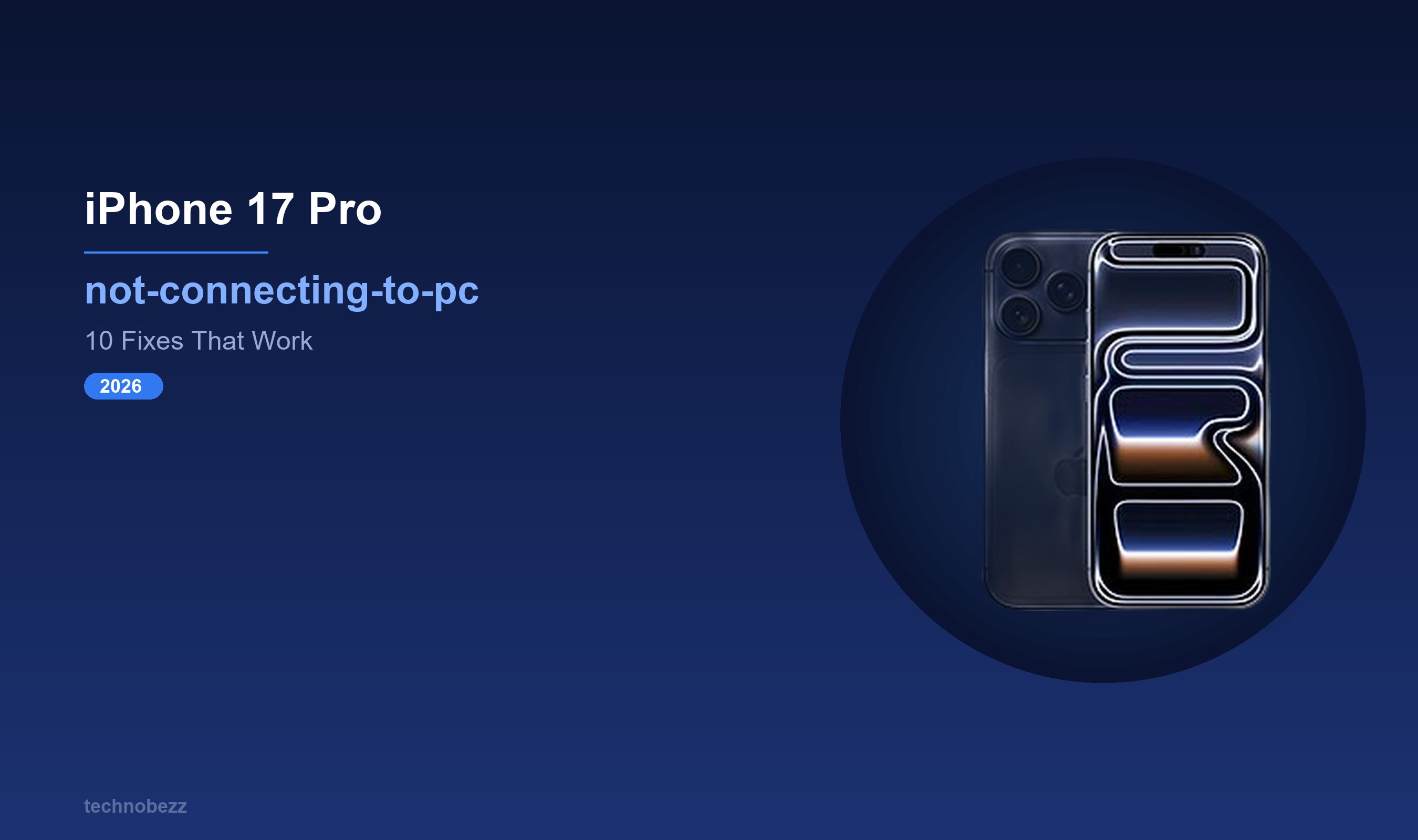 Fix iPhone 17 Pro USB Not Recognized by PC (10 Solutions) | Technobezz