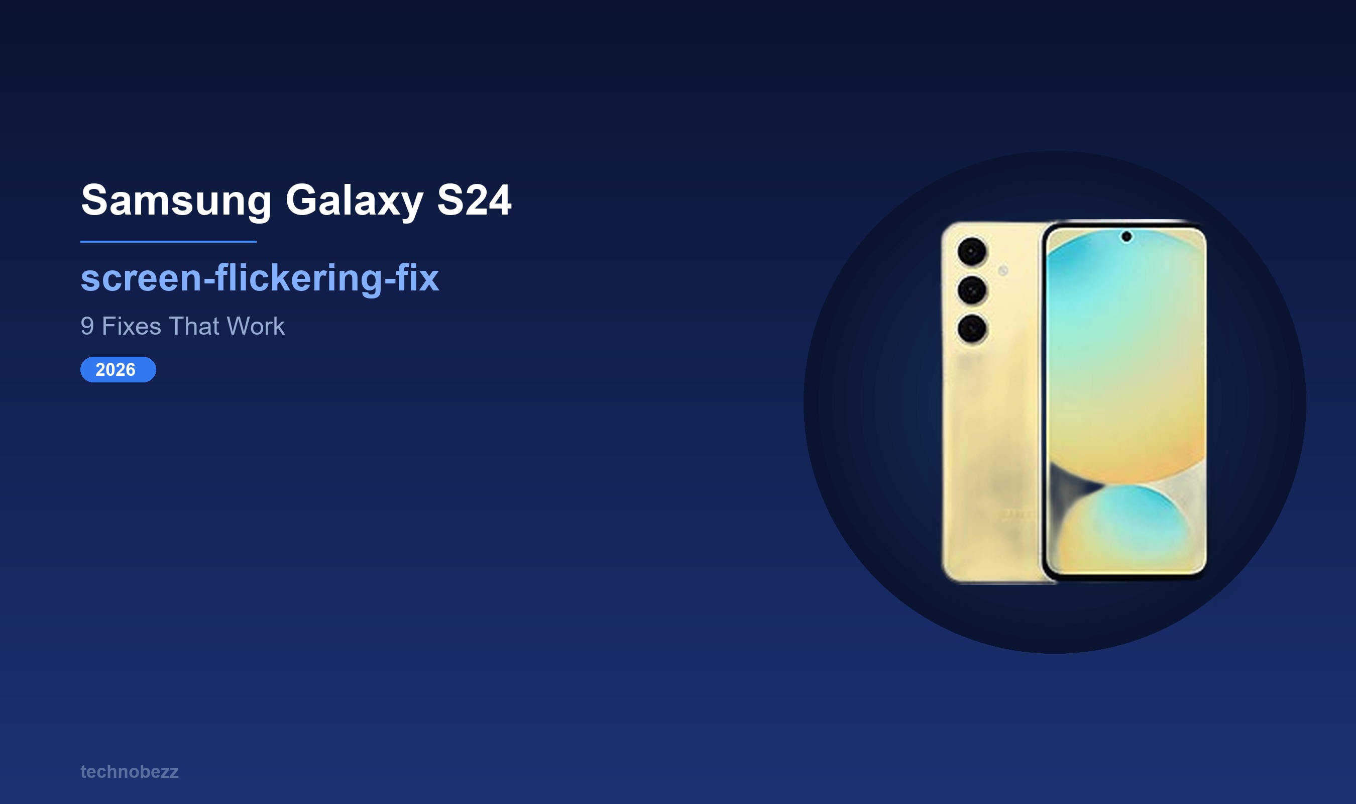 Why Your Samsung Galaxy S24 Screen Flickers and How to Fix It | Technobezz