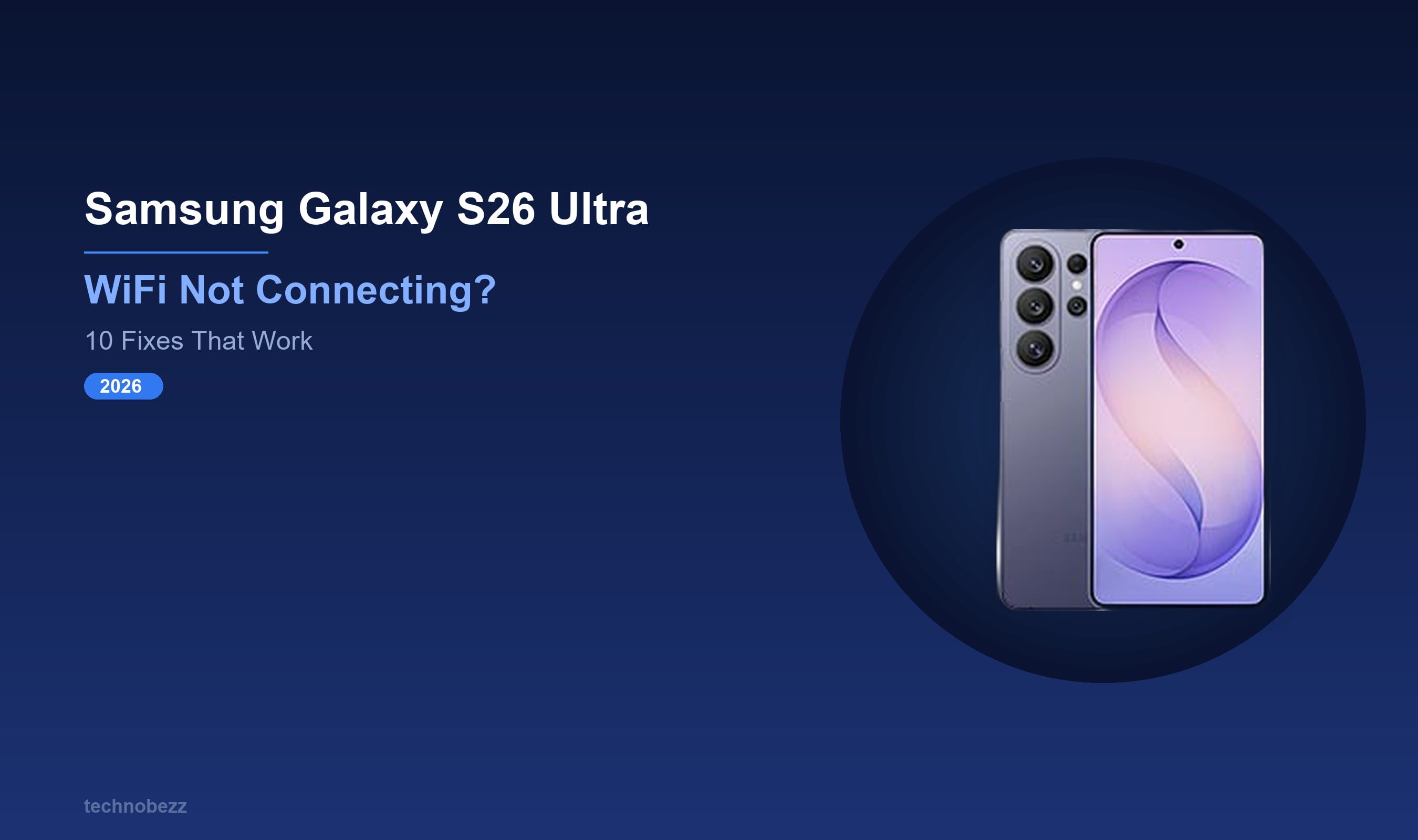Samsung Galaxy S26 Ultra WiFi Not Working? 10 Ways to Fix It | Technobezz