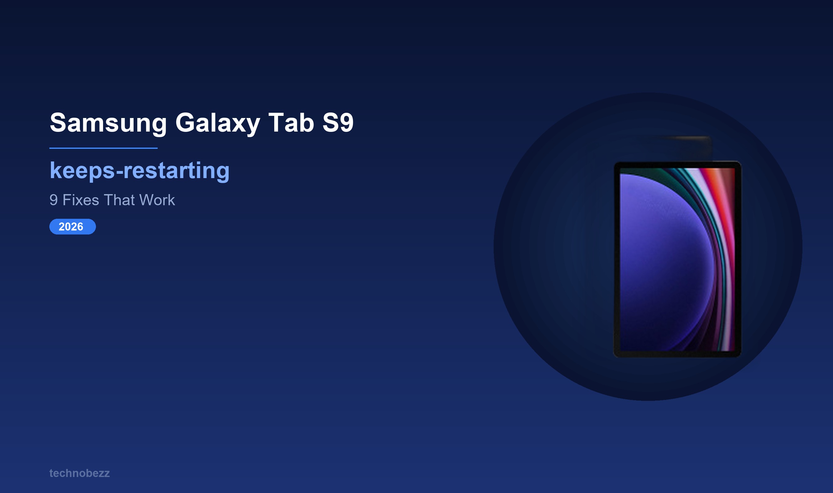 Why Your Samsung Galaxy Tab S9 Keeps Restarting (9 Fixes) | Technobezz