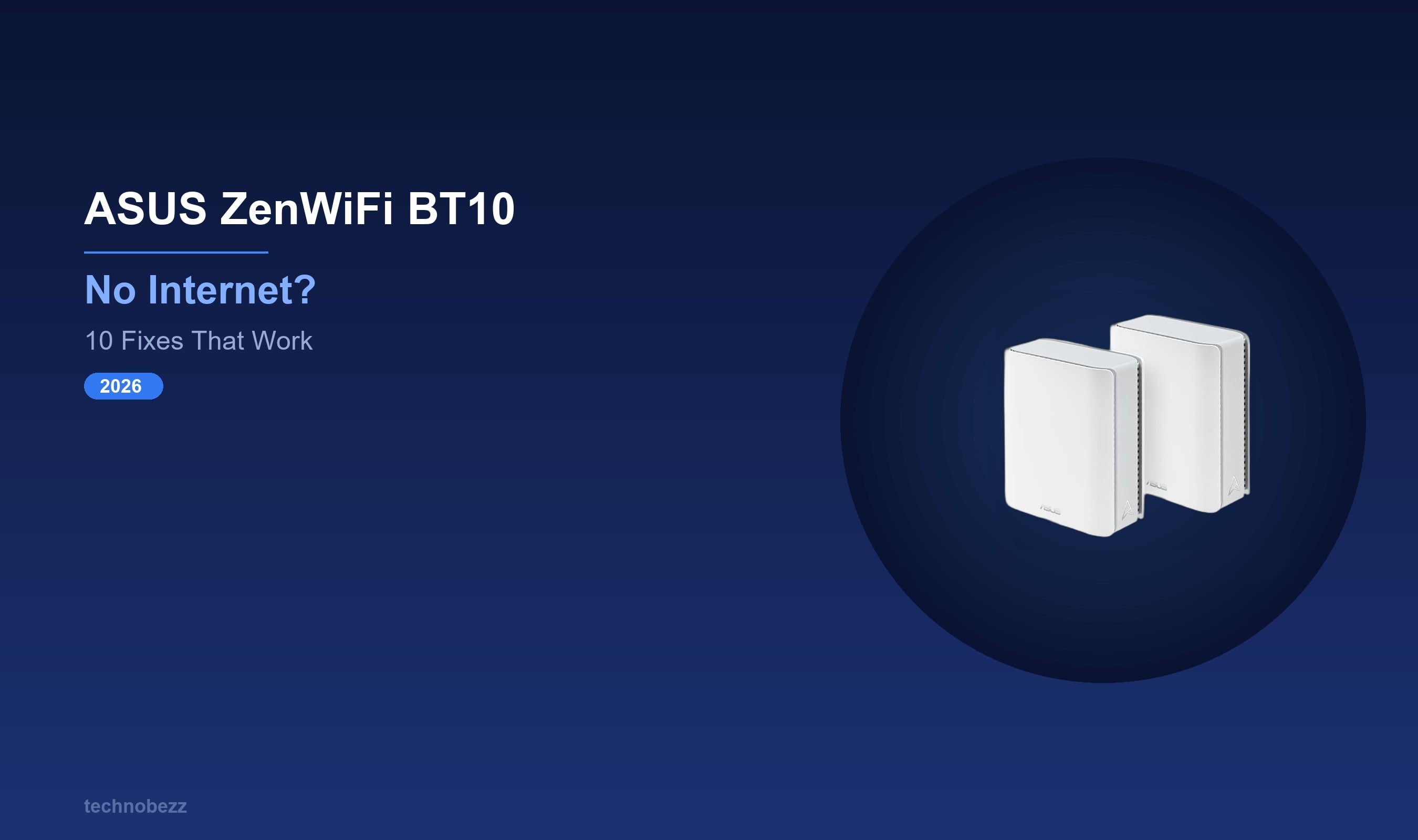 ASUS ZenWiFi BT10 WAN Down? 10 Things to Try (2026)