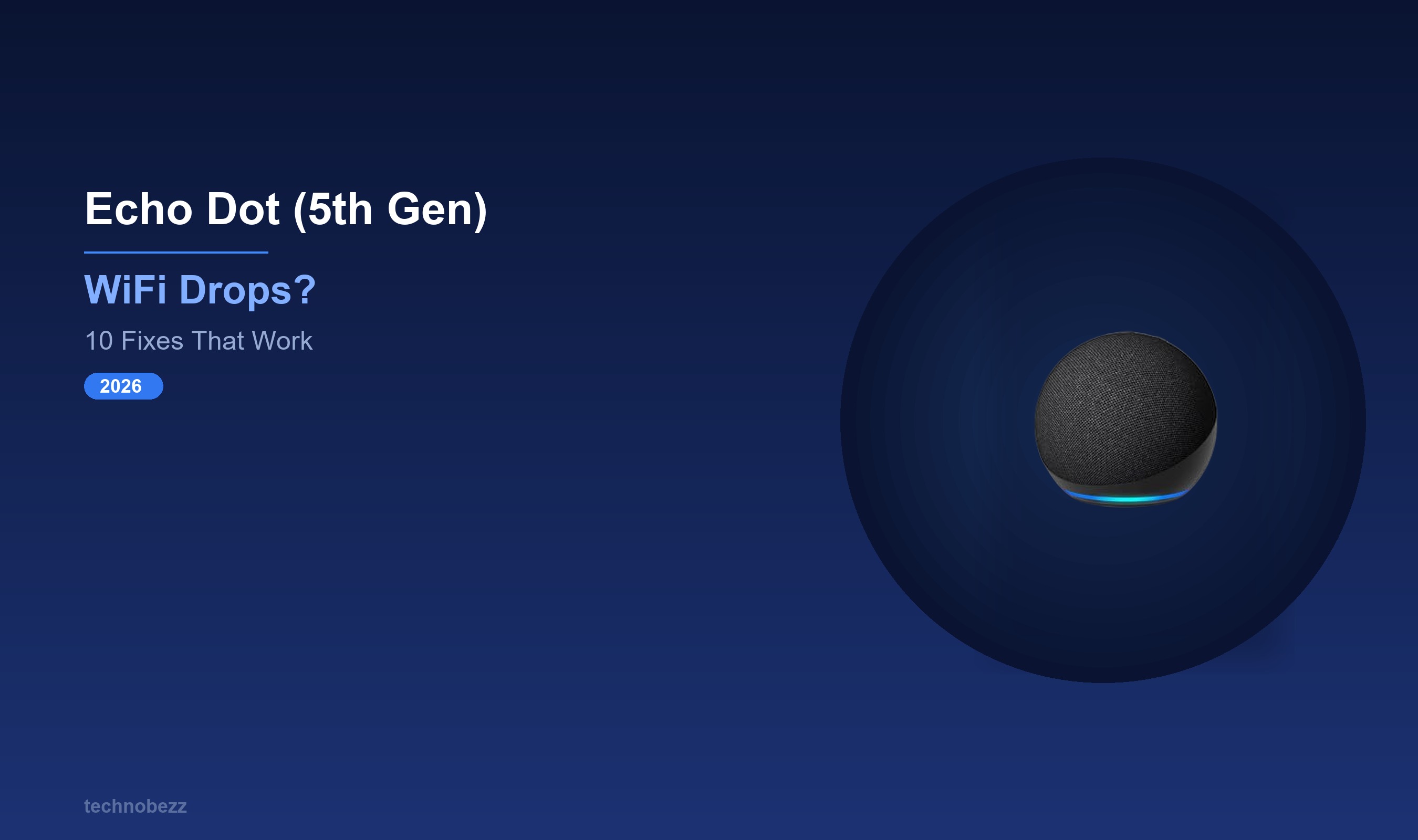 Why Your Echo Dot (5th Gen) Loses WiFi and How to Fix It | Technobezz