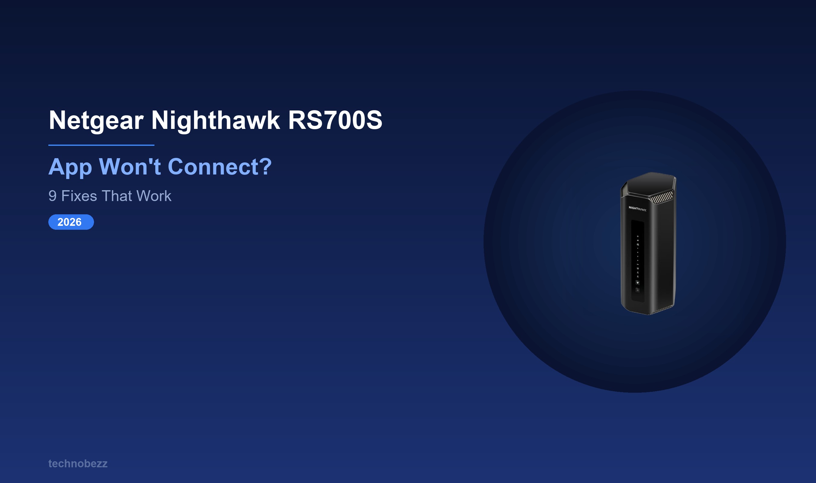 How to Fix Netgear Nighthawk RS700S App Setup Failed (2026) | Technobezz
