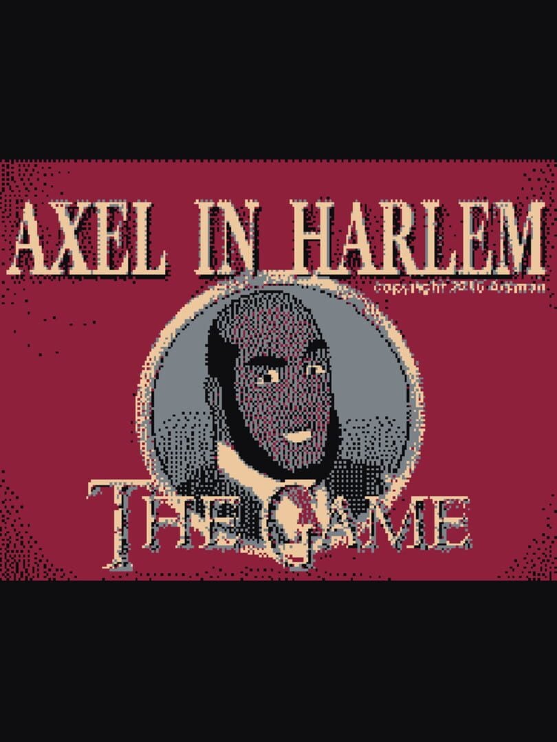 Axel In Harlem The Game Server Status Is Axel In Harlem The Game