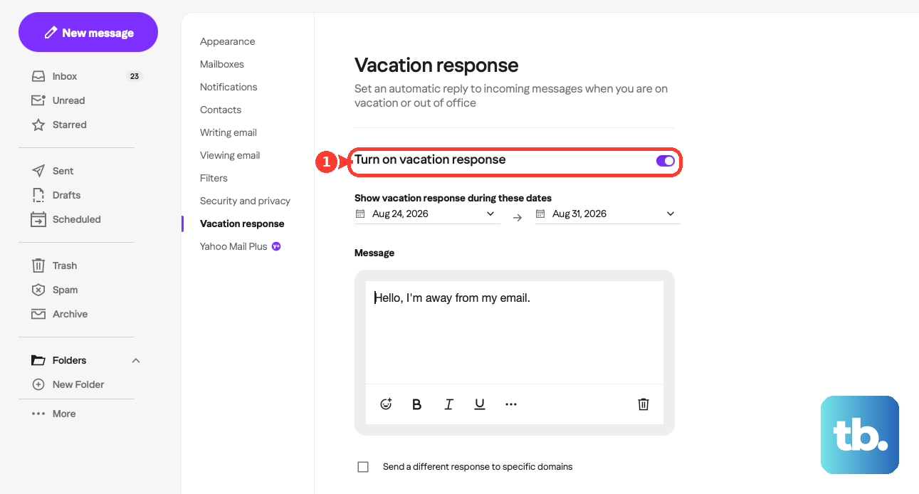 In Yahoo Mail Vacation response settings, turn on vacation response.