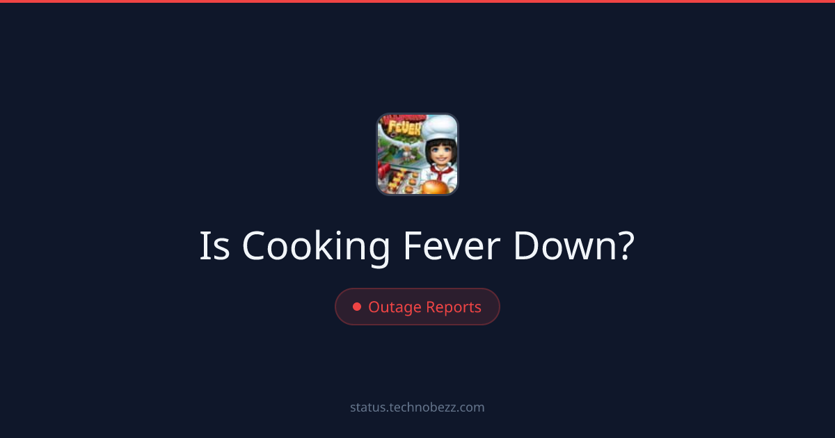 Is Cooking Fever down? Players report trouble connecting to the servers