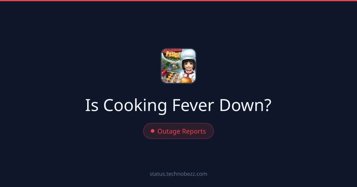 Is Cooking Fever down? Reports indicate trouble connecting to the servers