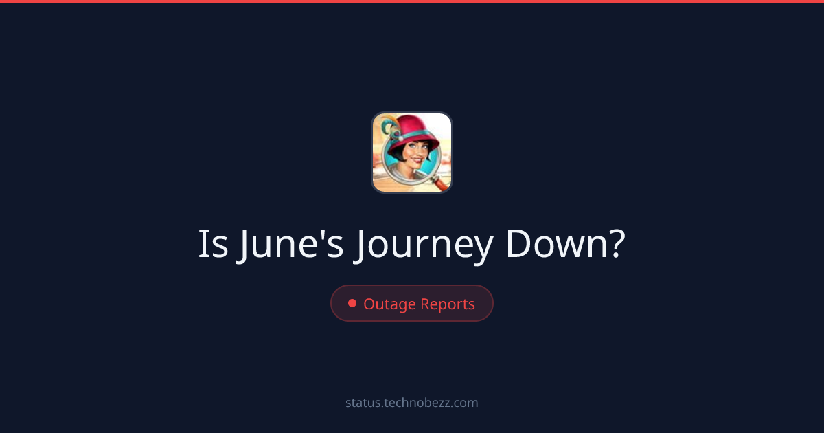 Is June's Journey down? Reports indicate trouble connecting to the servers