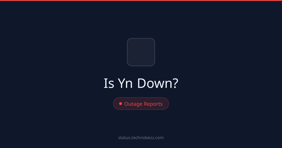 Is Yn down? Reports indicate trouble connecting to the servers