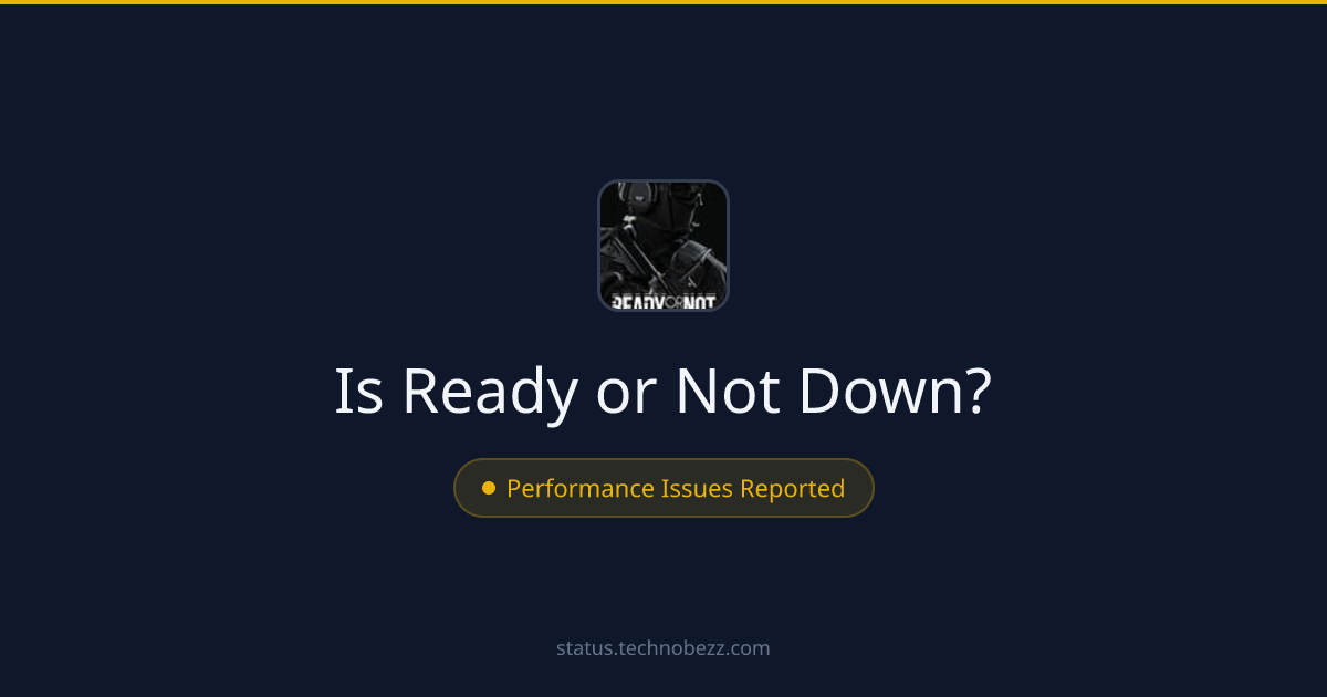 Is Ready or Not down? Performance issues reported, with trouble connecting to the servers