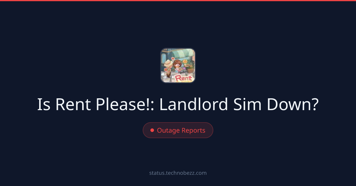 Is Rent Please!: Landlord Sim down? Major outage reports as players report trouble logging in and accessing accounts